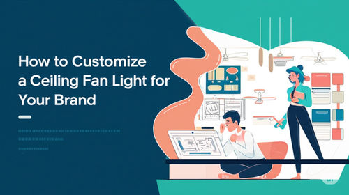 Latest company news about How to Customize a Ceiling Fan Light for Your Brand